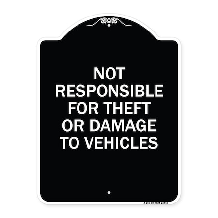 Signmission Not Responsible for Theft or Damage to Vehicles Heavy-Gauge Aluminum Sign, 24" H, BW-1824-23540 A-DES-BW-1824-23540